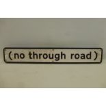 A rectangular road sign - (no through road), 38 x 6 1/4".