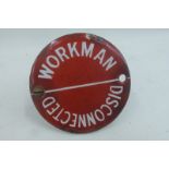 A "Workman Disconnected" red and white circular enamel disc, 3" diameter.