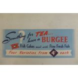 A Mudd's of Grimsby rectangular fish poster - "Something for Tea, have a Burgee", 20 x 7 1/2".