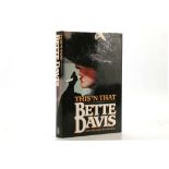 DAVIS, Bette (1908-1989). This' N That. London: Sidgwick & Jackson, 1987. 8vo. Publisher's black