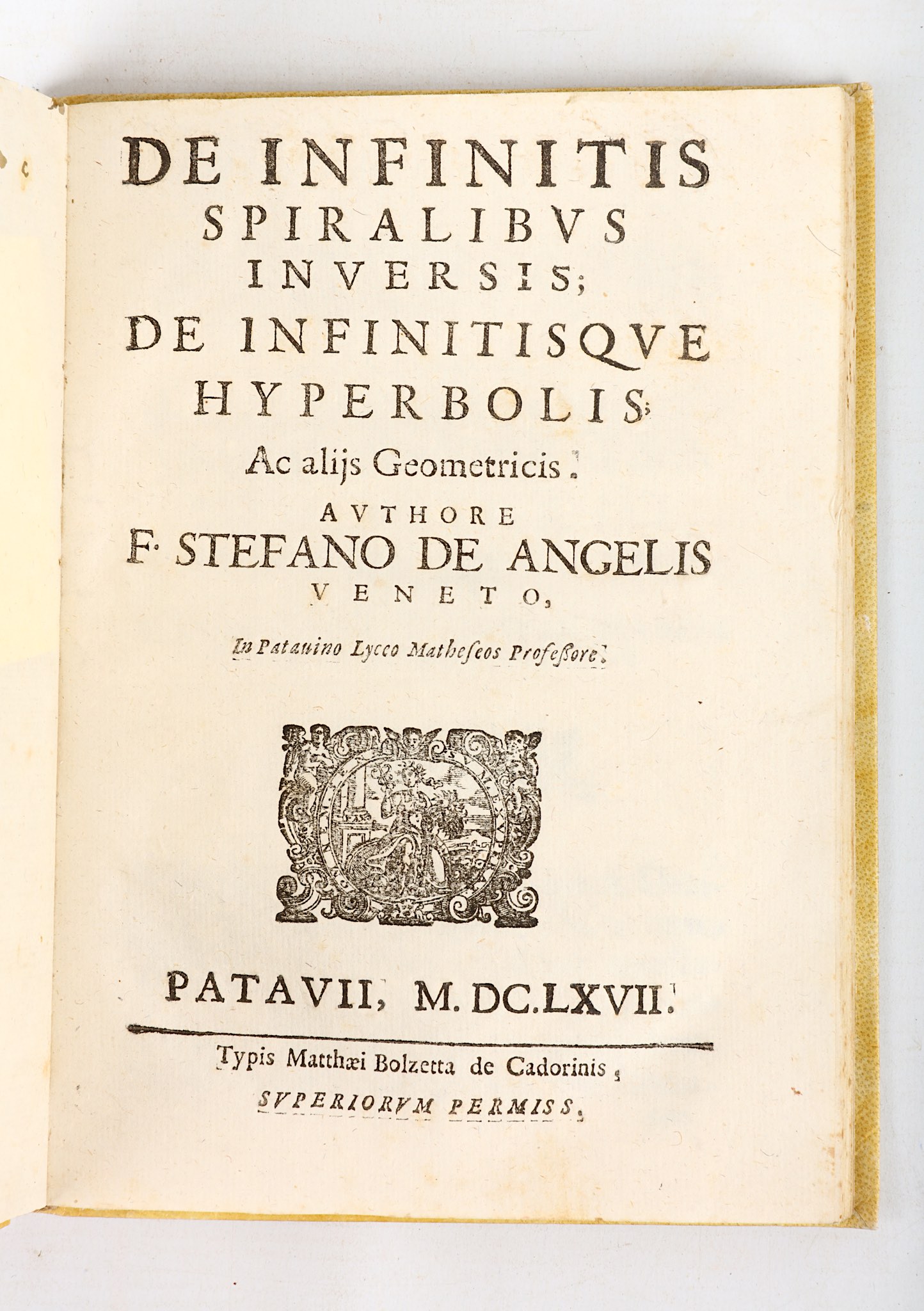 DE ANGELI, Stefano (1623-97).  De infinitis spiralibus inversis; de infinitisque hyperbolis; ac - Image 2 of 5