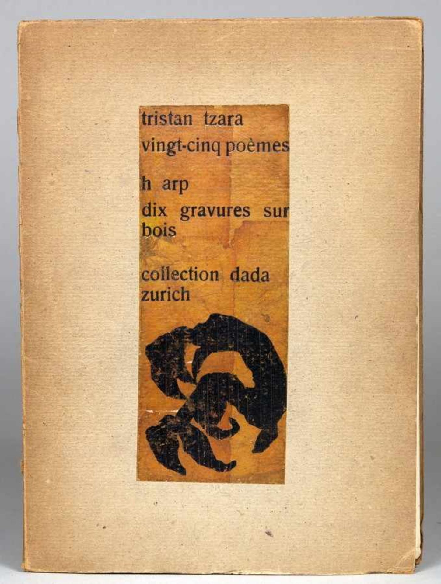 Tristan Tzara. Vingt-cinq poèmes. H[ans] Arp. Dix gravures sur bois. Zürich, Collection Dada 1918.