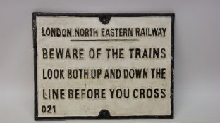 Decorative LNER cast metal sign; Beware of the Trains Look Up & Down The Line...