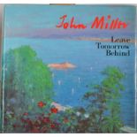 JOHN MILLER Leave Tomorrow Behind Limited edition book Signed Numbered 707/1500 1989