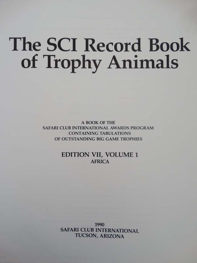 Books: '' Safari Club International, Record Book of Trophy Animals, Seventh Edition , - Image 3 of 7