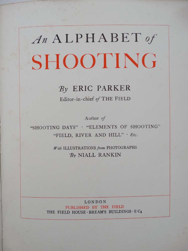 Books: '' An Alphabet of Shooting '' by Eric Parker , published by '' The Field '' London, 1932, - Image 4 of 9