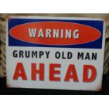 21st C Metal sign 300 mm x 400 mm "Grumpy old Man AHEAD" CONDITION: Please Note -