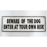 21st C Painted cast metal sign 7 1/2 " long "Beware of the dog" CONDITION: Please