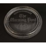 Advertising: A glass dish / coin plate engraved ' the World's News The Morning Post 1d.