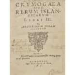 [Iceland]. Crymogaea sive rerum Islandicarum Libri III, per Arngramur Jonsson, 1st edition, Hamburg: