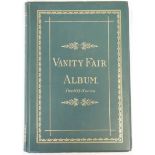 Vanity Fair Album. The Vanity Fair Album: A show of Sovereigns, Statesmen, Judges and Men of the