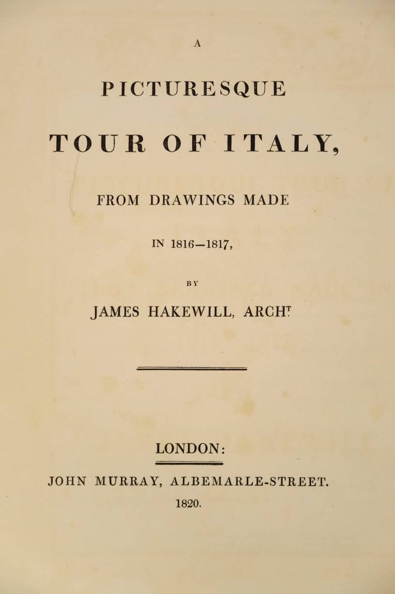 Hakewill (James). A Picturesque Tour of Italy, from Drawings made in 1816-1817, 1st edition, John - Image 4 of 7