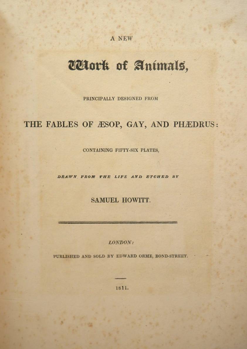 Howitt (Samuel). A New Work of Animals: Principally Designed from the Fables of Aesop, Gay, and