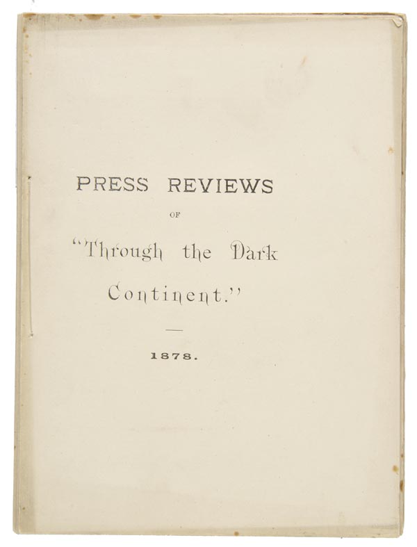 [Stanley, Henry M.] Press Reviews of "Through the Dark Continent.", 1878, [London, 1879], 133 pp., a