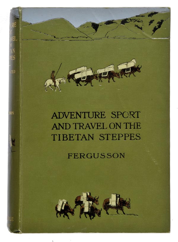 Fergusson (W.N.). Adventure, Sport and Travel on the Tibetan Steppes, 1st edition, 1911,