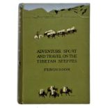 Fergusson (W.N.). Adventure, Sport and Travel on the Tibetan Steppes, 1st edition, 1911,