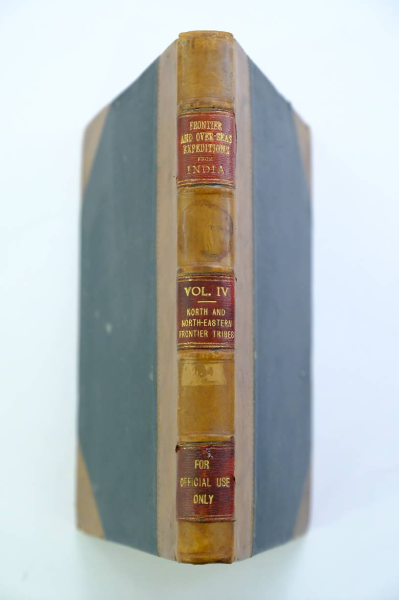 Frontier and Overseas Expeditions from India. Volume IV only, North and North-Eastern Frontier