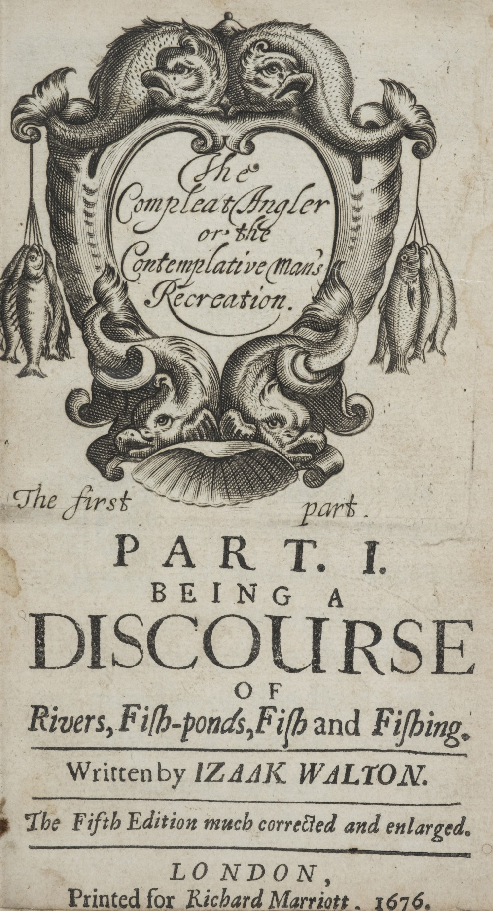 Walton (Isaak & Cotton, Charles). The Compleat Angler or the Contemplative Man's Recreation. Part.