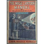 The Magic Lantern Manual; Rare book. by J. Chadwick. Published Frederick Warne, London. 1878 First