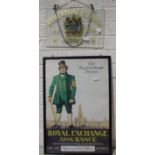 A glass hanging sign, "Royal Exchange Assurance Agency", 31 x 46cm and a framed poster, "Old Royal