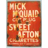 An enamelled advertising sign, "Mick McQuaid Cut Plug Sweet Afton Cigarettes", 89 x 66cm.