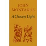 Signed Presentation Copies & With ALs Montague (John) A Chosen Light, 8vo L. 1967. First Edn.