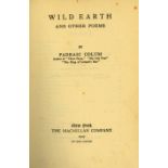 Colum (Padraic). Wild Earth and Other Poems. N.Y. 1927, Revised Edition. Cloth, spine faded.