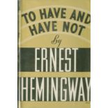 Hemingway (Ernest) To Have and Have Not, N.Y. (Scribner 1937) First Edn., with Scribner code "A".
