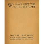 The Author's First Book, Signed Stuart (H.) [Francis Stuart], We Have Kept the Faith, sm. 4to D.