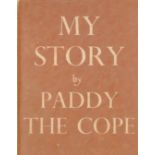 Signed by the Author [Gallagher (Paddy)] My Story by Paddy The Cope, 8vo L. 1939. First Edn.