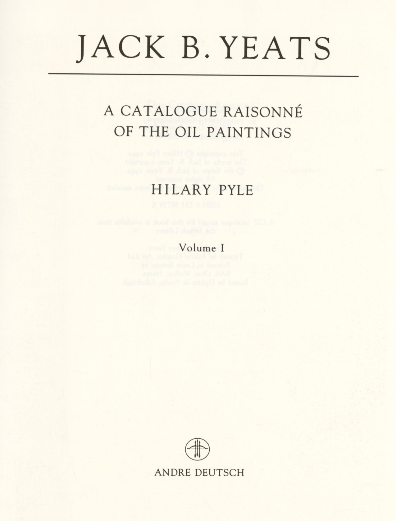 Pyle (Hilary) Jack B. Yeats - A Catalogue Raisonne of the Oil Paintings, 3 vols., 4to, L.