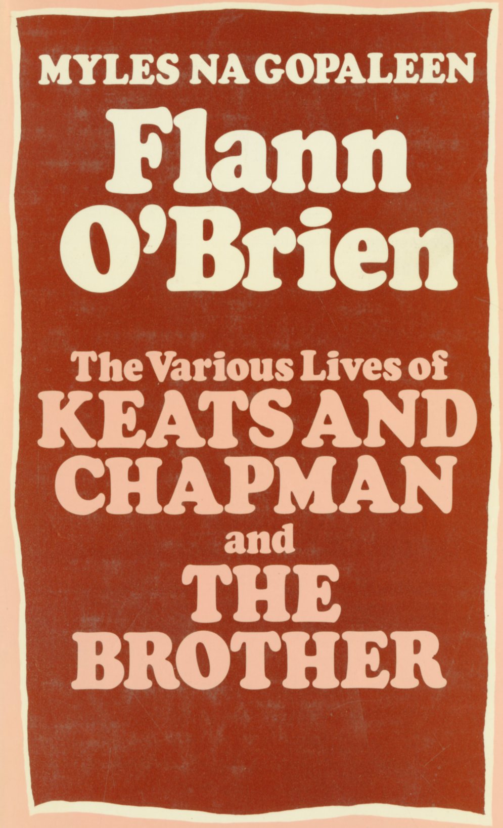 All First Editions O'Brien (Flann) The Various Lives of Keats and Chapman and The Brother, L.