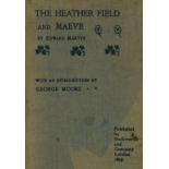 Inscribed Presentation Copy Martyn (Edward) The Heather Field and Maeve, 8vo L. 1899. First Edn.