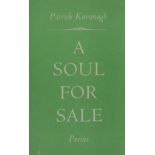 Kavanagh (Patrick) A Soul for Sale, Poems. 8vo L. (MacMillan & Co.) 1947. First Edn., hf.