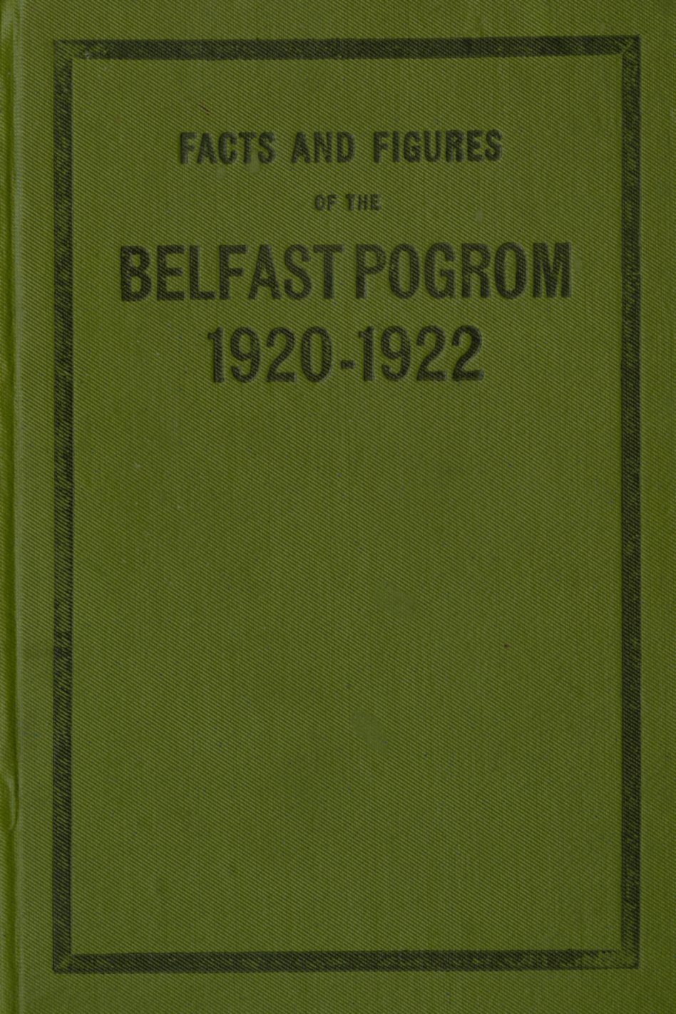Extremely Rare Report - The Belfast Pogrom,