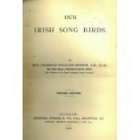 Benson (Rev. C. Wm.) Our Irish Song Birds, D. 1901 second, 4 plts.