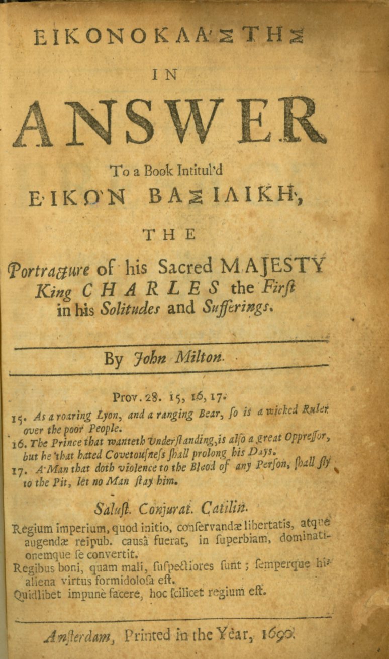 Milton (John) Eikonoklastes, in Answer To a book Intitul'd Eikon Basilike, sm. 8vo Amsterdam 1690.