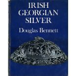 Bennett (Douglas) Irish Georgian Silver, lg. 4to L. 1972 First Edn., illus. thro-out, cloth & d.j.
