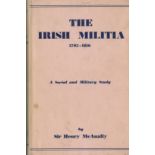 Military: Mc Nally (Sir H.) The Irish Militia 1793 - 1816, D. 1949. First, d.w.; Hayes-Mc Cory (G.A.