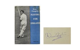 Cricket Interest Signed Book 'Playing For England By Denis Compton' In fair overall condition, first