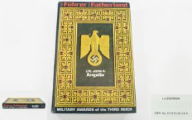The Fuhrer And Fatherland Military Awards Of The Third Reich By LT John R. Angolia.