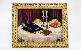 Jewish Interest, 20thC Oil On Canvas Still Life Welcoming The Shabbat.