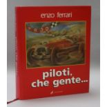 Enzo Ferrari - "Piloti, Che Gente" - A History of Ferrari Automobile Racing, published by Conti