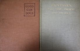 Hardy, Capt. H.F.H - Good Gundogs, quarto, cloth, London 1930 and Edwards, Lionel - Huntsmen Past