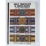 BOOKS - ANGOLIA, JOHN R. BELT BUCKLES & BROCADES OF THE THIRD REICH: pub. 2001, R. James Bender, San