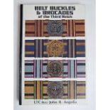 BOOKS - ANGOLIA, JOHN R. BELT BUCKLES OF THE THIRD REICH: pub. 1982, R. James Bender, San Jose, CA.,