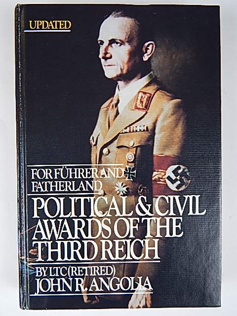 BOOKS - ANGOLIA, JOHN R. FOR FUHRER AND FATHERLAND 'POLITICAL & CIVIL AWARDS OF THE THIRD REICH':