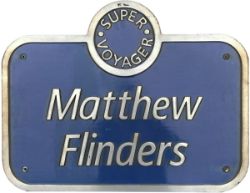 Nameplate MATTHEW FLINDERS ex Virgin Super Voyager Diesel Electric Class 221 No 221142. Named 24th