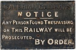 Cambrian Railway cast iron TRESPASS notice measuring 27in x 18in. In original lineside condition.