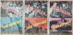 Posters x3 WW2 to include: HE TALKED SHE TALKED THEY TALKED, THIS HAPPENED, CARELESS TALK COSTS